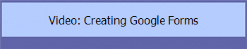 Video: Creating Google Forms